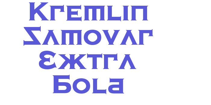 Kremlin Samovar Extra Bold Font Download