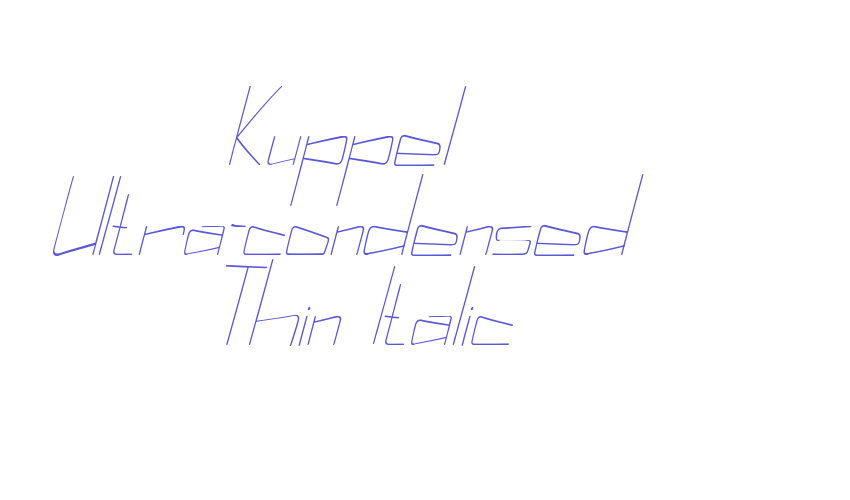 Kuppel Ultra-condensed Thin Italic Font Download