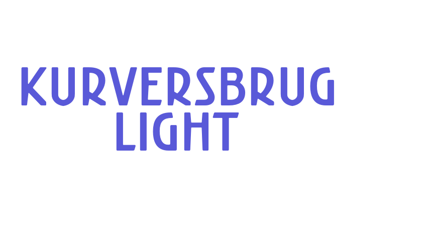 Kurversbrug Light Font