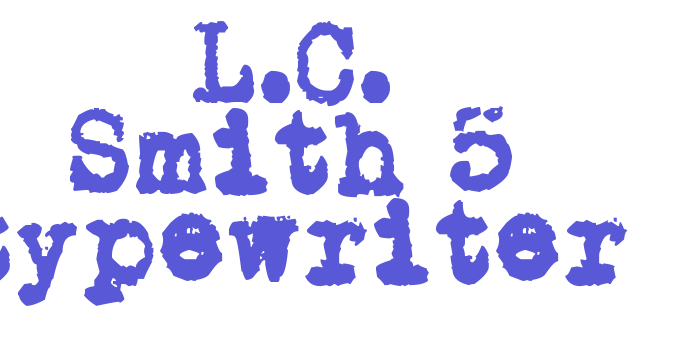 L.C. Smith 5 typewriter Font