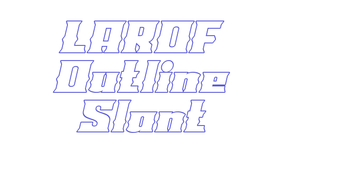 LAROF Outline Slant Font Download