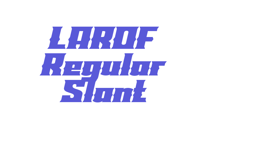 LAROF Regular Slant Font Download