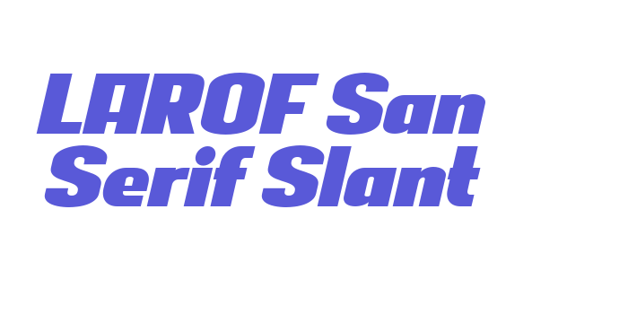 LAROF San Serif Slant Font Download