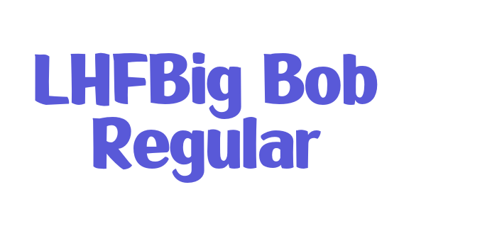 LHFBig Bob Regular Font