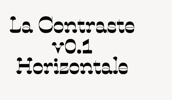 La Contraste v0.1 Horizontale Font