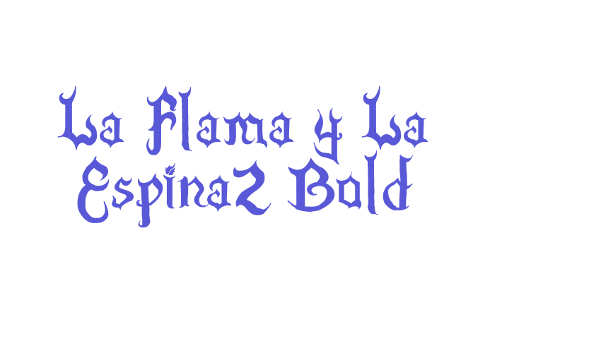 La Flama y La Espina2 Bold Font