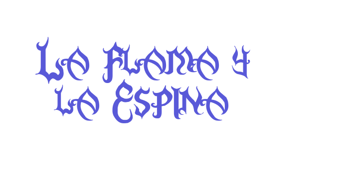 La Flama y la Espina Font Download