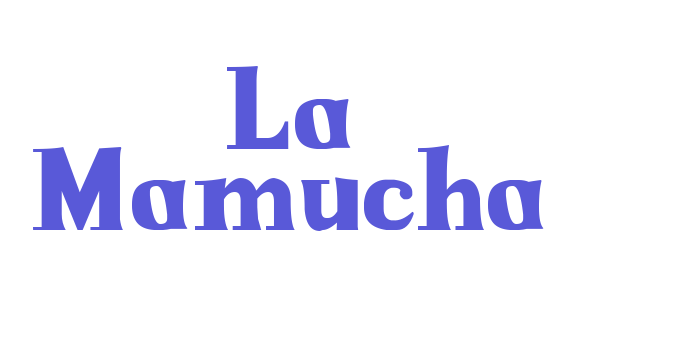 La Mamucha Font Download