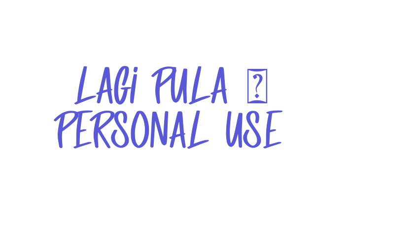 Lagi Pula – Personal Use Font