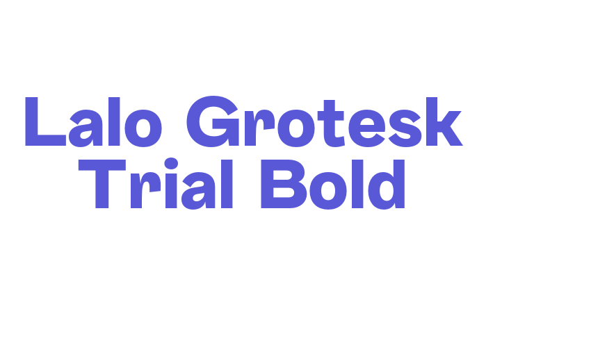 Lalo Grotesk Trial Bold Font Download