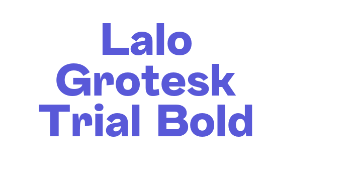 Lalo Grotesk Trial Bold Font Download