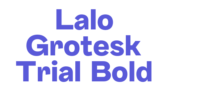 Lalo Grotesk Trial Bold Font