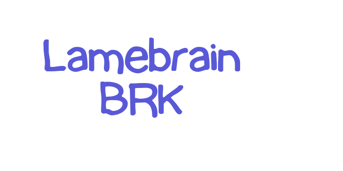 Lamebrain BRK Font