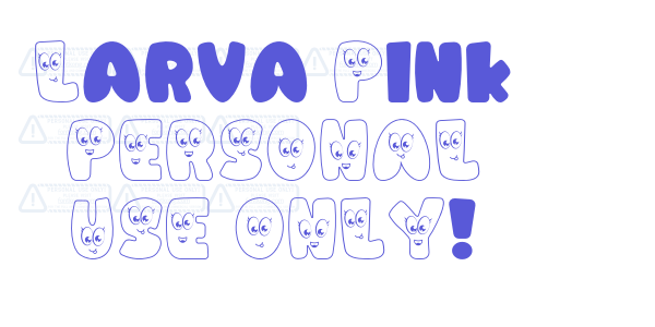 Larva Pink PERSONAL USE ONLY! font free