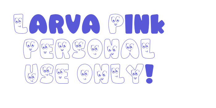 Larva Pink PERSONAL USE ONLY! Font Download