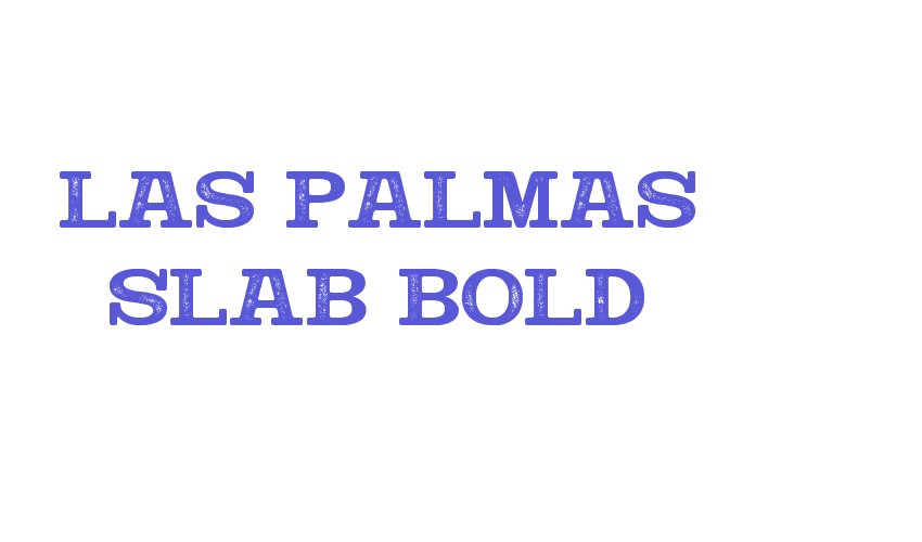 Las Palmas Slab Bold Font Download