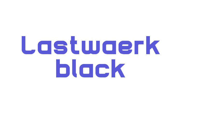 Lastwaerk black Font