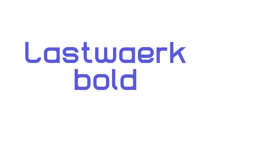 Lastwaerk bold Font