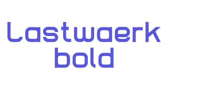 Lastwaerk bold Font