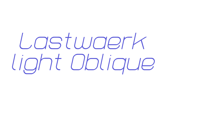 Lastwaerk light Oblique Font