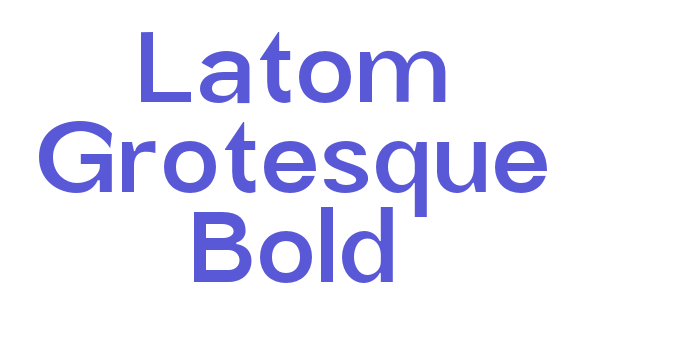 Latom Grotesque Bold Font