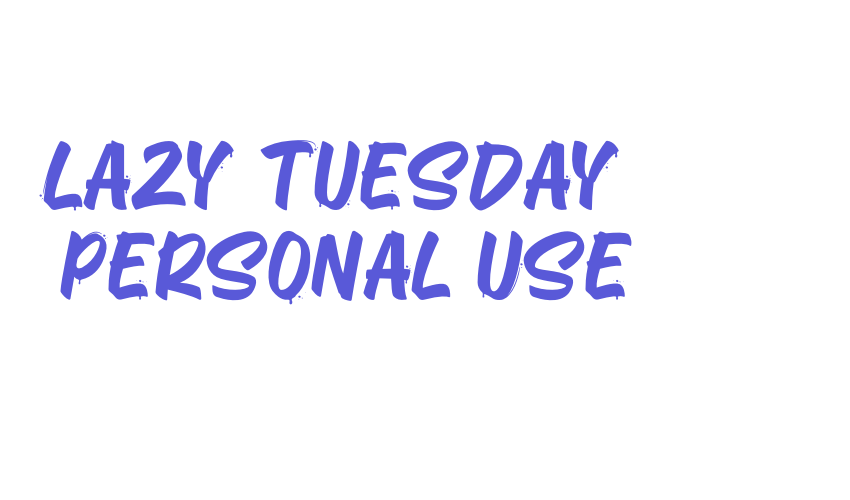 Lazy Tuesday – Personal Use Font