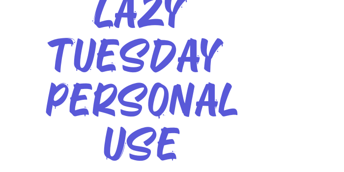 Lazy Tuesday – Personal Use Font