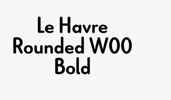 Le Havre Rounded W00 Bold Font