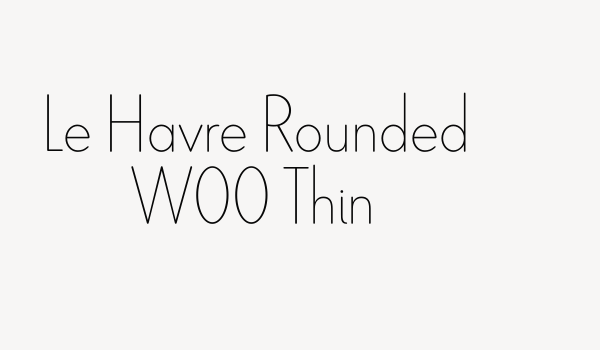 Le Havre Rounded W00 Thin Font