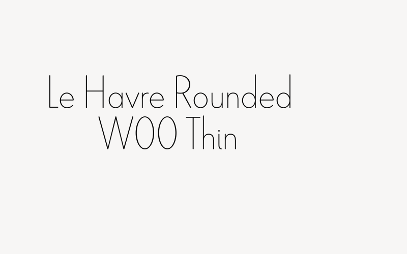 Le Havre Rounded W00 Thin Font