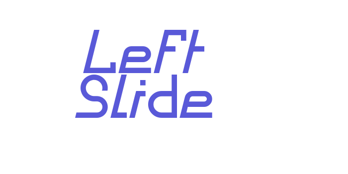 Left Slide Font