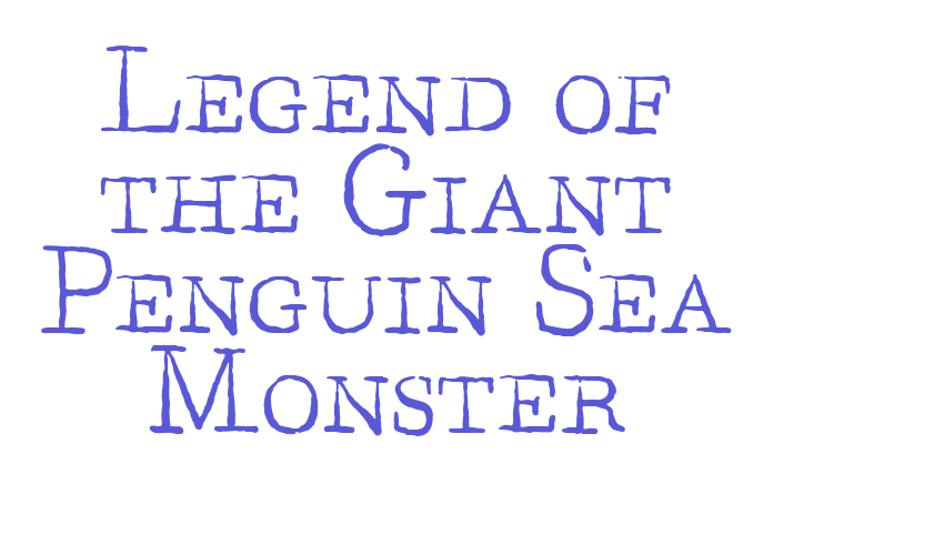 Legend of the Giant Penguin Sea Monster Font Download