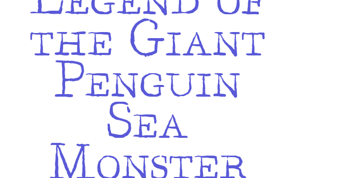 Legend of the Giant Penguin Sea Monster Font Download