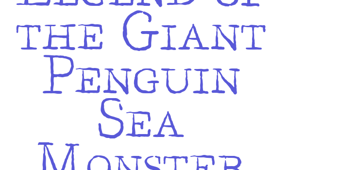 Legend of the Giant Penguin Sea Monster Font