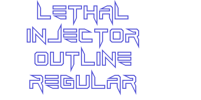 Lethal Injector Outline Regular Font Download