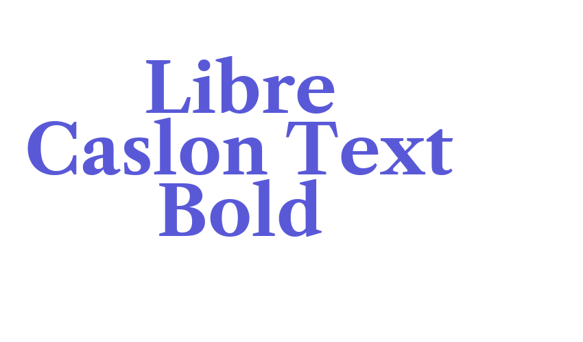 Libre Caslon Text Bold Font