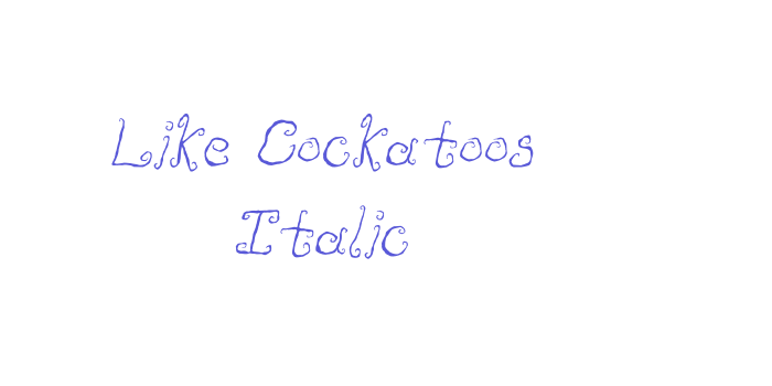 Like Cockatoos Italic Font Download