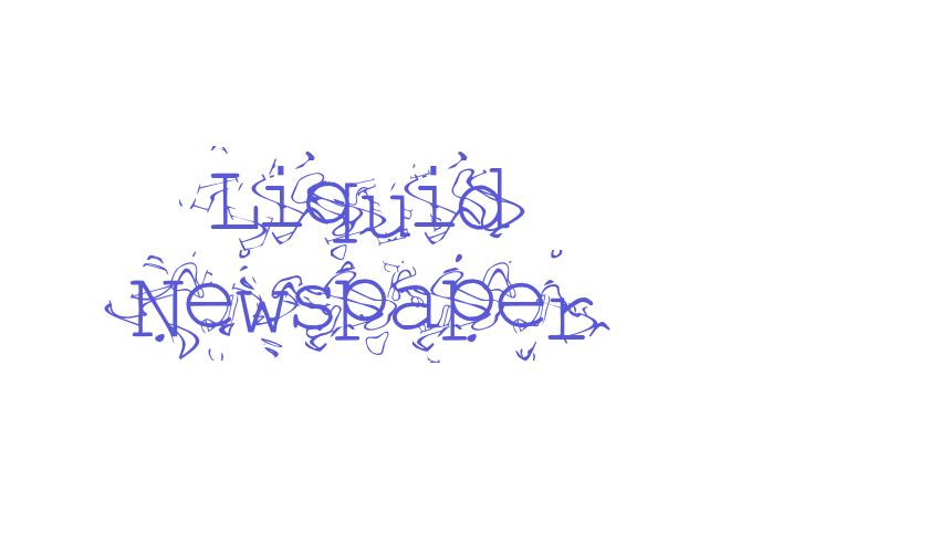 Liquid Newspaper Font Download