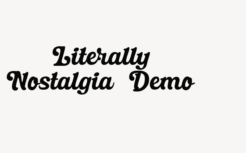 Literally Nostalgia-Demo Font