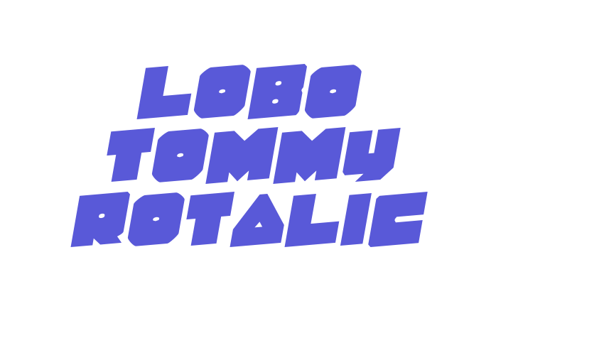 Lobo Tommy Rotalic Font