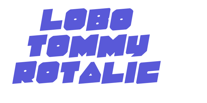 Lobo Tommy Rotalic Font