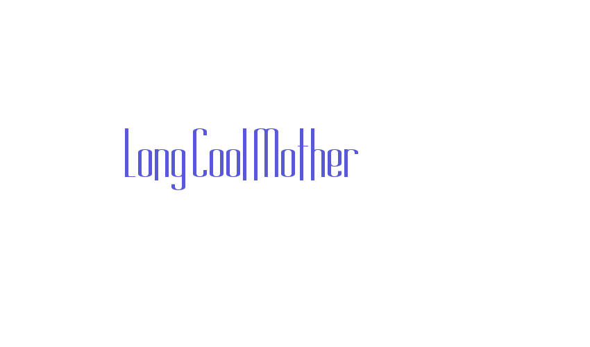 Long Cool Mother Font