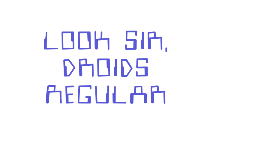 Look Sir, Droids Regular Font