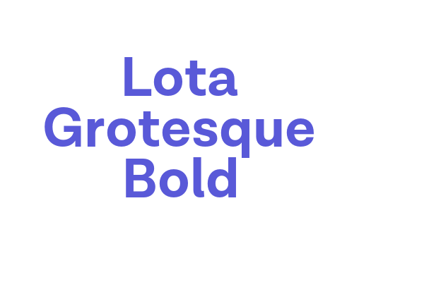 Lota Grotesque Bold Font