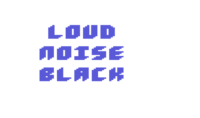 Loud noise Black Font Download