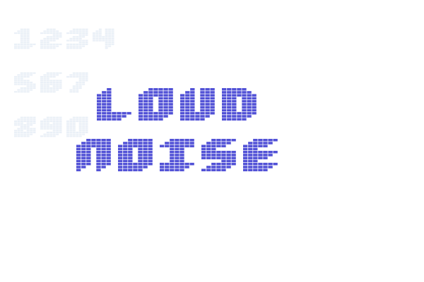 Loud noise