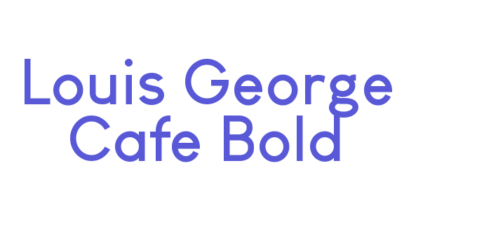 Louis George Cafe Bold Font Download