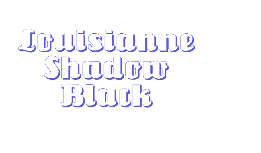 Louisianne Shadow Black Font