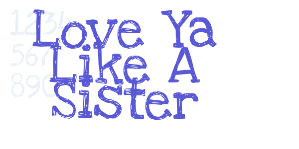 Love Ya Like A Sister font free