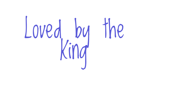 Loved by the King Font Download